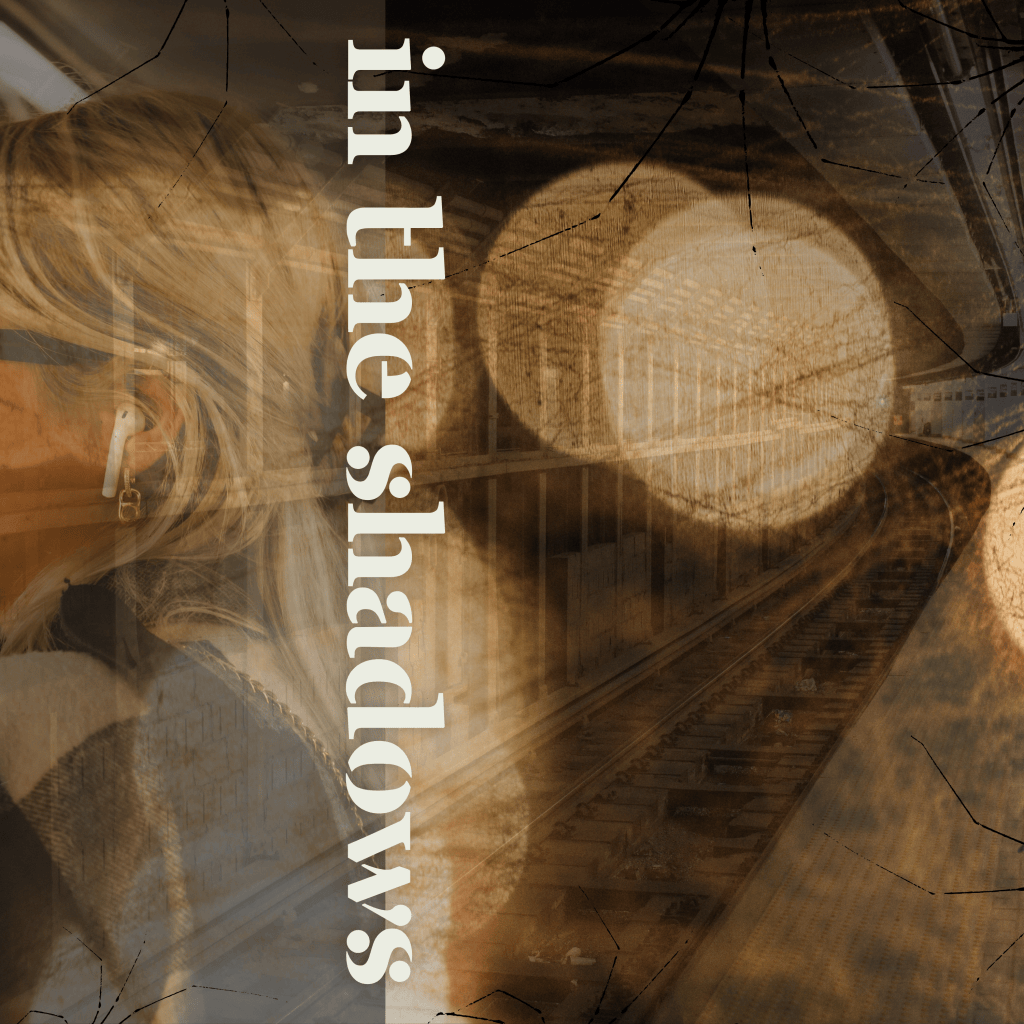In the Shadows cover art, featuring layered images of a woman with long hair and AirPods, subway tracks, and thin cracks or legs reaching for her. Artwork by Jonny Eberle.